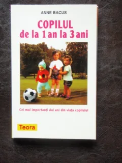 COPILUL DE LA 1 LA 3 ANI - ANNE BACUS
