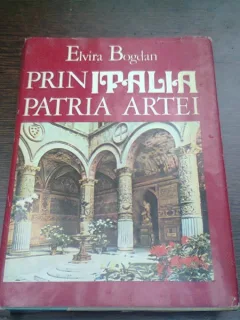 PRIN ITALIA PATRIA ARTEI - ELVIRA BOGDAN