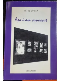 ASA I-AM CUNOSCUT - PETRE OPREA (cu dedicatie)