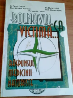 BOLNAVUL VICTIMA ...- DR. PAVEL CHIRILA - SI ALTII