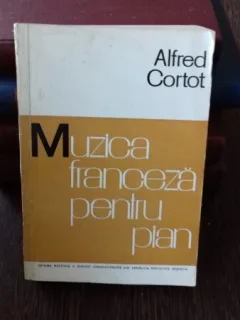 ALFRED CORTOT - MUZICA FRANCEZA PENTRU PIAN
