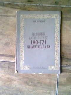 FILOSOFUL ANTIC CHINEZ LAO-TZI SI INVATATURILE SALE - IAN HIN SUN