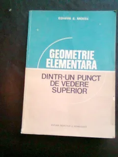 GEOMETRIE ELEMENTARA DINTR-UN PUNCT DE VEDERE SUPERIOR - EDWIN E. MOISE