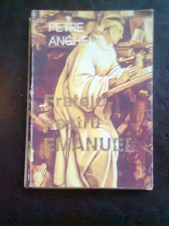FRATELE NOSTRU EMANUEL - PETRE ANGHEL