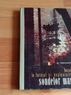 INTRODUCERE IN FORAJUL SI EXPLOATAREA SONDELOR MARINE-M. CONSTANTINESCU