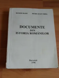 DOCUMENTE DIN ISTORIA ROMANILOR-HOMER RADU- PETRU -IOAN ORHA