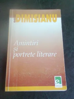 AMINTIRI SI PORTRETE LITERARE - GABRIEL DIMISIANU