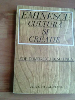 EMINESCU CULTURA SI CREATIE ZOE DUMITRESCU BUSULENGA