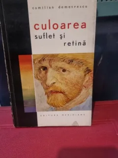 CULOAREA -SUFLET SI RETINA-CAMILIAN DEMETRESCU