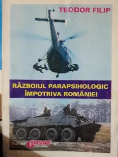 RAZBOIUL PARAPSIHOLOGIC IMPOTRIVA ROMANIEI - TEODOR FILIP