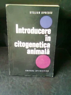 INTRODUCERE IN CITOGENETICA ANIMALA - STELIAN OPRESCU