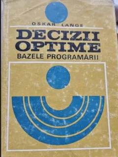 DECIZII OPTIME. BAZELE PROGRAMARII - OSKAR LANGE