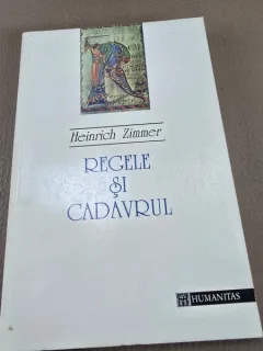 REGELE SI CADAVRUL - HEINRICH ZIMMER