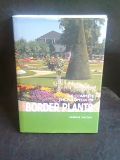THE COMPLETE ENCYCLOPEDIA OF BORDER PLANTS - HANNEKE VAN DIJK