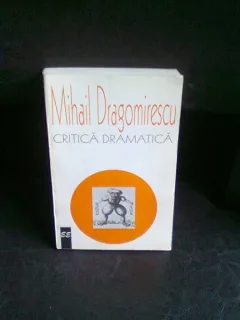 CRITICA DRAMATICA - MIHAIL DRAGOMIRESCU