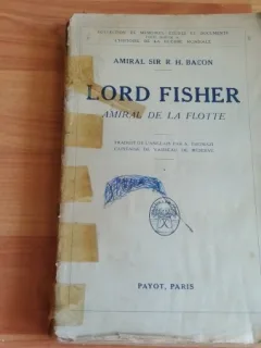 LORD FISHER AMIRAL DE LA FLOTTE-AMIRAL SIR R. H. BACON
