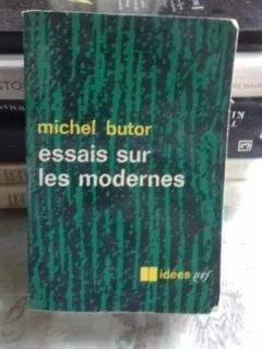 Essais sur les modernes / Michel Butor