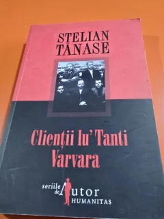 CLIENTII LU TANTI VARVARA-STELIAN TANASE