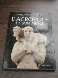 L'ACROPOLE ET SON MUSEE - GEORGES DONTAS