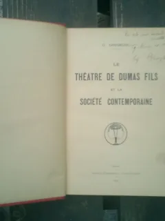 Le theatre de Dumas fils et la societe contemporaine - O. Gheorghiu
