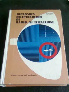 DEPANAREA RECEPTOARELOR DE RADIO SI TELEVIZIUNE -