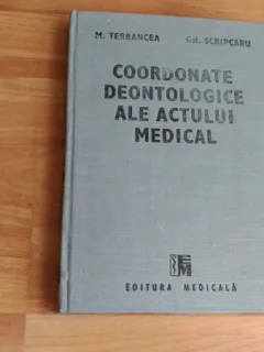 COORDONATE DEONTOLOGICE ALE ACTULUI MEDICAL-M.TERBANCEA-GH.SCRIPCARU