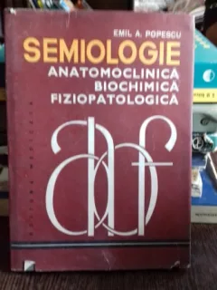 Semiologie anatomoclinica biochimica fiziopatologica - Emil A. Popescu