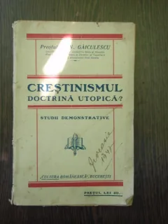 Crestinismul doctrina utopica? Studii Demonstrative - C. N. Gaiculescu