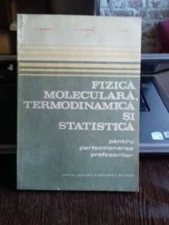 fizica moleculara, termodinamica si statistica pentru perfectionarea profesorilor - G. Ciobanu, O. Gherman si L. Saliu