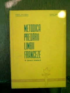 Metodica predarii limbii franceze in scoala generala - Viorica Dumitrscu, Constantin Popescu, Marcel Saras