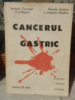 CANCERUL GASTRIC, VOLUMUL 13 , I CHIRICUTA