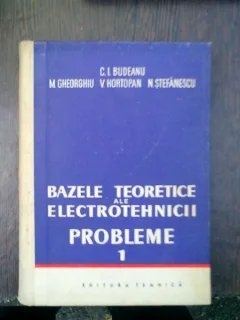 Bazele teoretice ale electrotehnicii probleme 1 - C. I. Budeanu, M. Gheorghiu