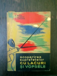 Acoperirea suprafetelor cu lacuri si vopsele - O. Basula, J. Iacobescu