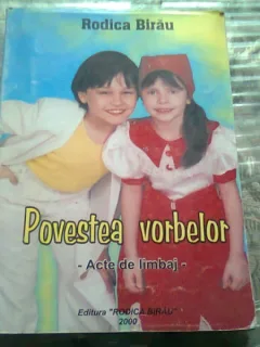 Povestea vorbelor -acte de limbaj- Rodica Birau