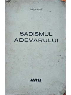 SADISMUL ADEVARULUI - SASA PANA