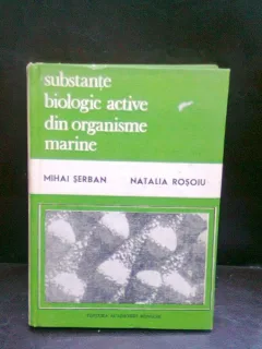 SUBSTANTE BIOLOGIC ACTIVE DIN ORGANISME MARINE - MIHAI SERBAN