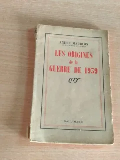 LES ORIGINES DE LA GUERRE DE 1939 - ANDRE MAUROIS