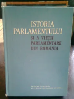 ISTORIA PARLAMENTULUI SI A VIETII PARLAMENTARE DIN ROMANIA -
