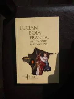 FRANTA,HEGEMONIE SAU DECLIN?,LUCIAN BOIA