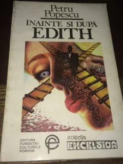 INAINTE SI DUPA EDITH, DE PETRU POPESCU