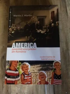 AMERICA POVESTITA UNUI PRIETEN DIN ROMANIA, DE MERTIN S. MARTIN