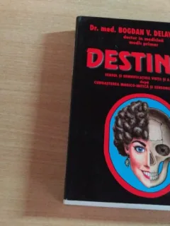 DESTINUL - DR. MED. BOGDAN V. DELAVRANCEA