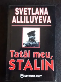 TATAL MEU STALIN - SVETLANA ALLILUYEVA