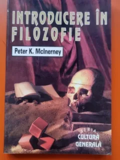 INTRODUCERE IN FILOZOFIE - PETER K. MCINERNEY