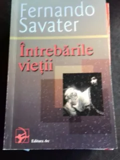 INTREBARILE VIETII - FERNANDO SAVATER