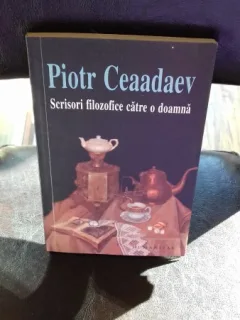 SCRISORI FILOZOFICE CATRE O DOAMNA - PIOTR CEAADAEV