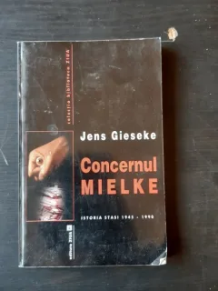 Concernul Mielke Istoria Stasi 1945 - 1990  Jens Gieseke