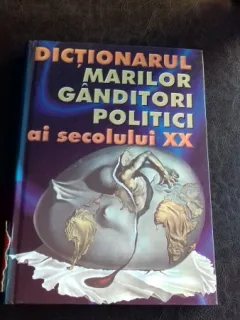 DICTIONARUL MARILOR GANDITORI POLITICI AI SECOLULUI XX - ROBERT BENEWICK