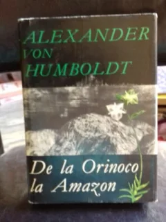 DE LA ORINOCO LA AMAZON - ALEXANDER VON HUMBOLD