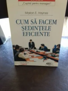 CUM SA FACEM SEDINTELE EFICIENTE - MARION E. HAYNES